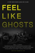 Watch Feel Like Ghosts M4ufreemovies