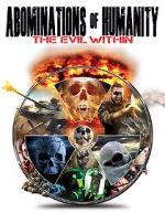 Watch Abominations of Humanity: The Evil Within M4ufreemovies