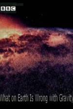Watch What on Earth Is Wrong with Gravity? M4ufreemovies