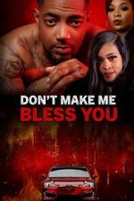 Watch Don\'t Make Me Bless You M4ufreemovies