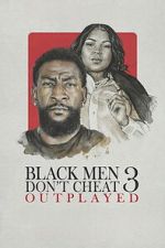 Watch Black Men Don\'t Cheat 3: Outplayed M4ufreemovies