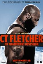 Watch CT Fletcher: My Magnificent Obsession M4ufreemovies