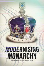 Watch Modernising Monarchy: One Hundred Years of Technology M4ufreemovies