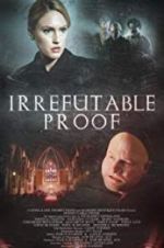 Watch Irrefutable Proof M4ufreemovies