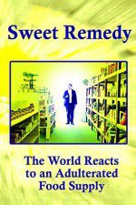 Watch Sweet Remedy The World Reacts to an Adulterated Food Supply M4ufreemovies