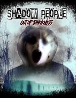 Watch Shadow People: Out of Darkness M4ufreemovies