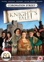 Watch Coronation Street: A Knight\'s Tale M4ufreemovies