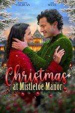 Watch Christmas at Mistletoe Manor M4ufreemovies