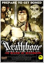 Watch Deathbone, Third Blood Part VII: The Blood of Deathbone M4ufreemovies