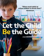 Watch Let the Child Be the Guide M4ufreemovies