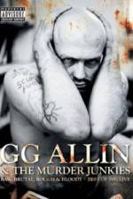 Watch GG Allin & the Murder Junkies - Raw, Brutal, Rough & Bloody M4ufreemovies