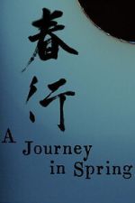 Watch A Journey in Spring M4ufreemovies