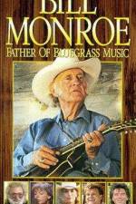 Watch Bill Monroe Father of Bluegrass Music M4ufreemovies