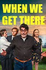 Watch When We Get There M4ufreemovies