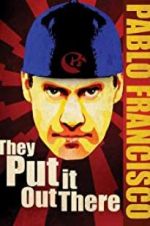 Watch Pablo Francisco: They Put It Out There M4ufreemovies
