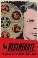 Watch The Degenerate: The Life and Films of Andy Milligan M4ufreemovies