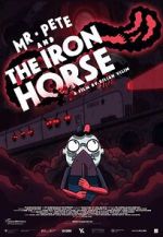 Watch Mr. Pete & the Iron Horse (Short 2021) M4ufreemovies