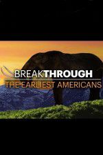 Watch Breakthrough: The Earliest Americans M4ufreemovies