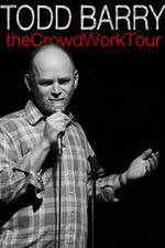 Watch Todd Barry: The Crowd Work Tour M4ufreemovies