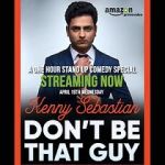 Watch Kenny Sebastian: Don\'t Be That Guy M4ufreemovies