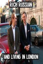 Watch Rich Russian And Living In London M4ufreemovies