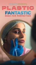 Watch Plastic Fantastic: Need for Perfection M4ufreemovies