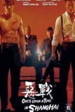 Watch Once Upon a Time in Shanghai M4ufreemovies