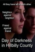 Watch Day of Darkness in Hillbilly County M4ufreemovies