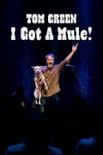 Watch Tom Green: I Got A Mule! (TV Special 2025) M4ufreemovies