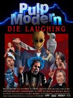 Watch Pulp Modern: Die Laughing M4ufreemovies