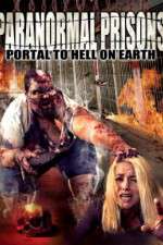 Watch Paranormal Prisons Portal to Hell on Earth M4ufreemovies