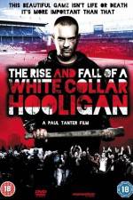 Watch The Rise & Fall of a White Collar Hooligan M4ufreemovies