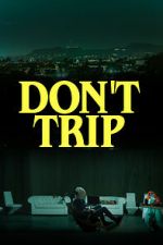 Watch Don\'t Trip M4ufreemovies