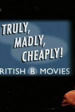Watch Truly Madly Cheaply British B Movies M4ufreemovies