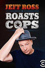 Watch Jeff Ross Roasts Cops M4ufreemovies