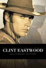 Watch Clint Eastwood: Hollywood Outlaw (TV Special 2020) M4ufreemovies