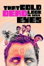 Watch That Cold Dead Look in Your Eyes M4ufreemovies