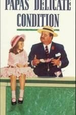 Watch Papa's Delicate Condition M4ufreemovies