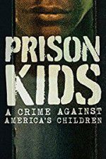 Watch Prison Kids A Crime Against Americas Children M4ufreemovies