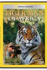 Watch National Geographic: Tiger Man of Africa M4ufreemovies