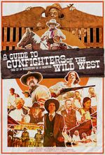 Watch A Guide to Gunfighters of the Wild West M4ufreemovies