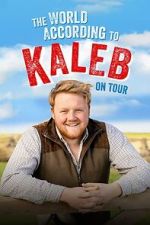 Watch The World According to Kaleb - On Tour M4ufreemovies