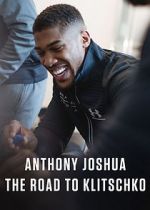 Watch Anthony Joshua: The Road to Klitschko M4ufreemovies