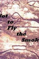 Watch As Not to Fly the Smoke M4ufreemovies
