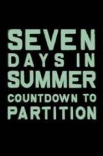 Watch Seven Days in Summer: Countdown to Partition M4ufreemovies