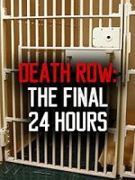 Watch Death Row: The Final 24 Hours (TV Short 2012) M4ufreemovies
