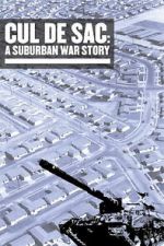 Watch Cul de Sac: A Suburban War Story M4ufreemovies