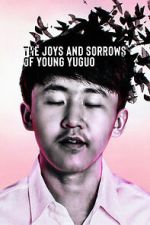 Watch The Joys and Sorrows of Young Yuguo (Short 2022) M4ufreemovies