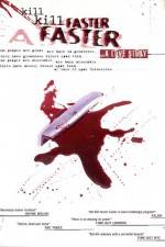 Watch Kill Kill Faster Faster M4ufreemovies