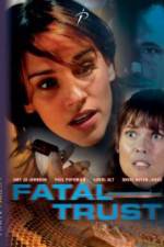 Watch Fatal Trust M4ufreemovies